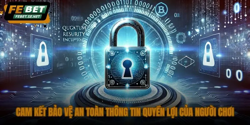 cam ket bao ve an toan thong tin quyen loi cua nguoi choi