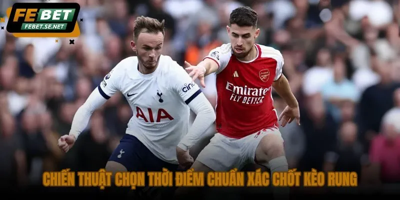 chien thuat chon thoi diem chuan xac chot keo rung