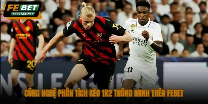 cong nghe phan tich keo 1x2 thong minh tren febet