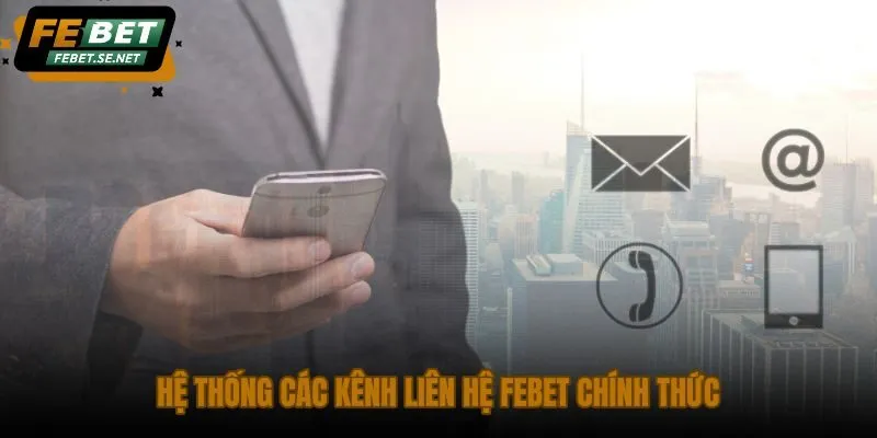 he thong cac kenh lien he febet chinh thuc