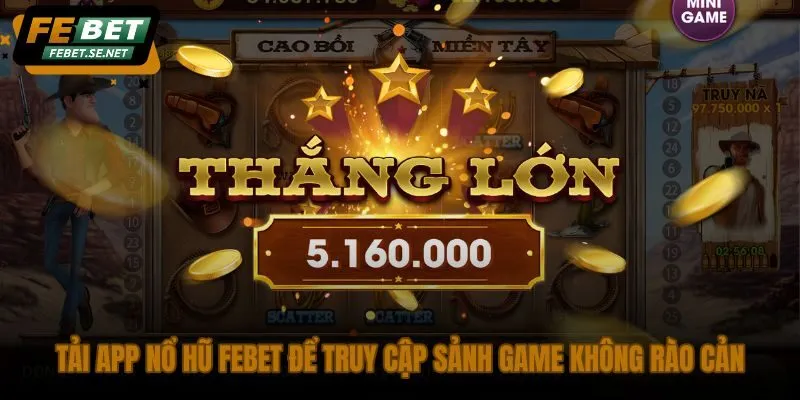 tai app no hu febet de truy cap sanh game khong rao can